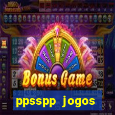 ppsspp jogos download mediafıre